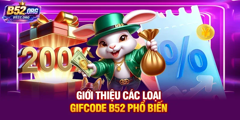Giới thiệu các loại Gifcode B52 phổ biến