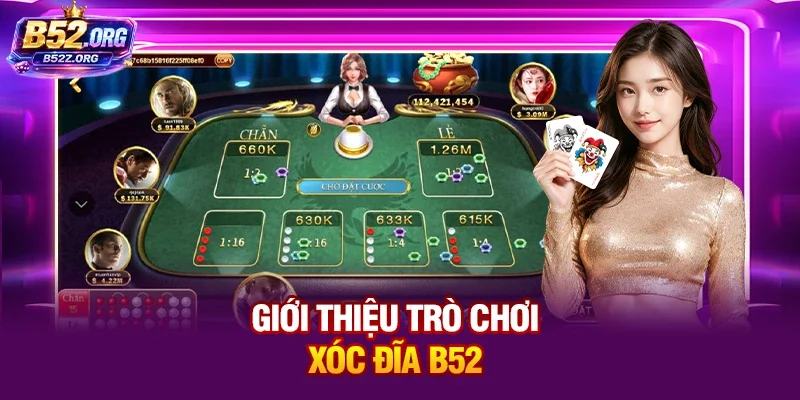 Giới thiệu trò chơi Xóc Đĩa B52