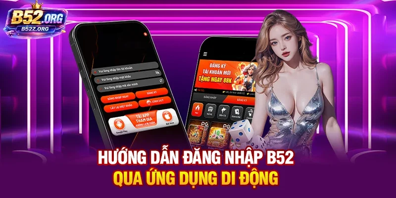 Hướng dẫn đăng nhập B52 qua ứng dụng di động