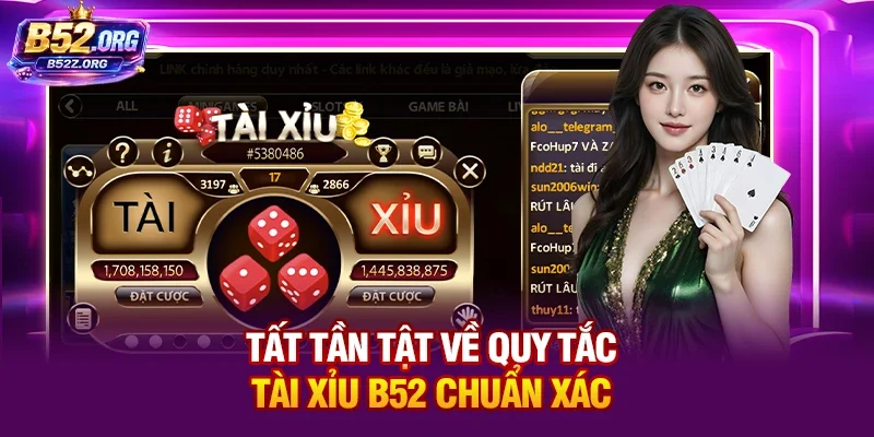 Tài Xỉu B52 - Nằm Lòng Luật Chơi Dễ Dàng Ăn Thưởng 10 Tỷ Đồng