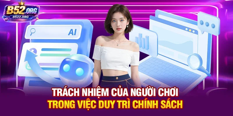 Trách nhiệm của người chơi trong việc duy trì chính sách